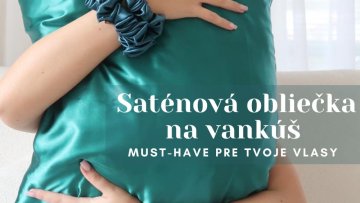 Saténová obliečka – must-have pre tvoje vlasy? Určite áno!